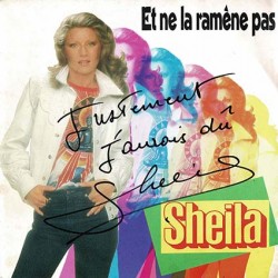 SP SHEILA Et ne la ramène pas dédicacé